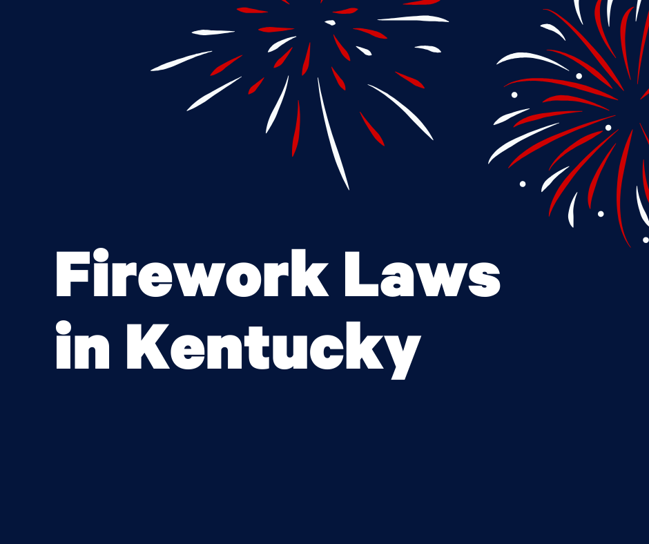 Kentucky Firework Laws Bryant Law Center P.S.C.
